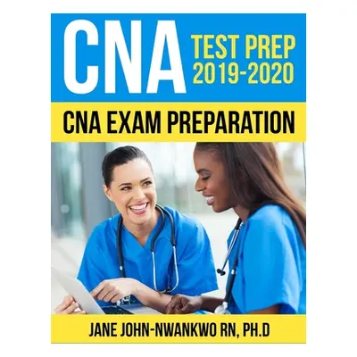 "CNA Test Prep 2019 - 2020: CNA Exam Preparation" - "" ("John-Nwankwo Jane")(Paperback)