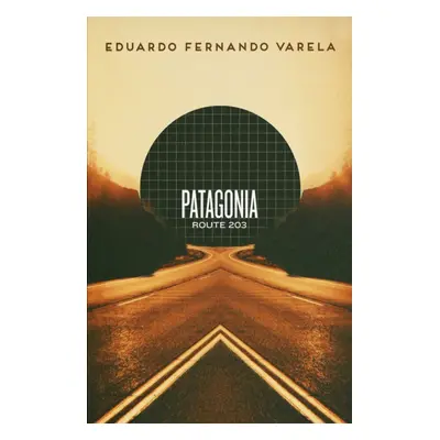 "Patagonia Route 203" - "" ("Varela Eduardo")(Paperback / softback)