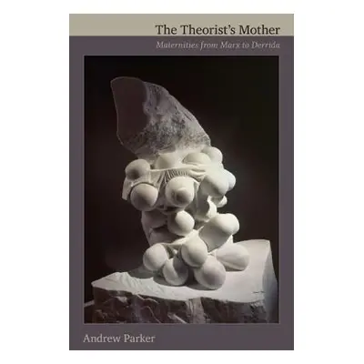 "The Theorist's Mother" - "" ("Parker Andrew")(Paperback)