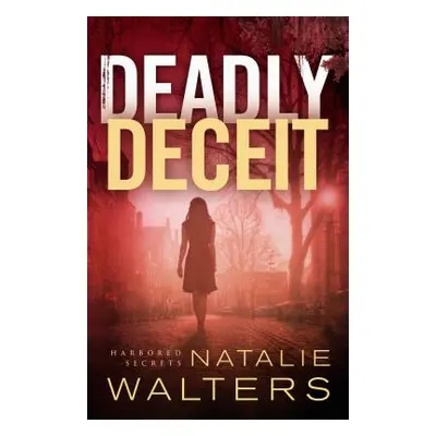 "Deadly Deceit" - "" ("Walters Natalie")(Pevná vazba)