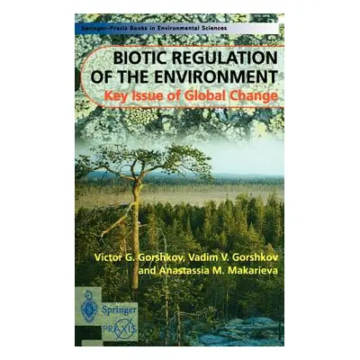 "Biotic Regulation of the Environment: Key Issues of Global Change" - "" ("Gorshkov Victor")(Pev