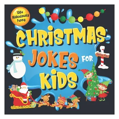 "130+ Ridiculously Funny Christmas Jokes for Kids: So Terrible, Even Santa and Rudolph the Red-N