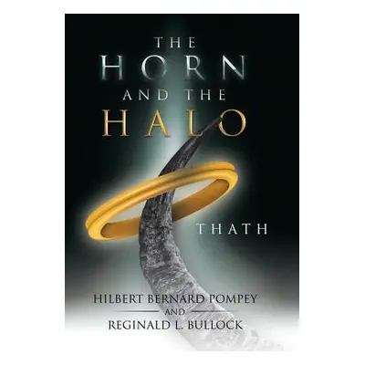 "The Horn and the Halo: Thath" - "" ("Pompey Hilbert Bernard")(Pevná vazba)