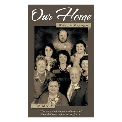 "Our Home: Where Your Story Begins" - "" ("Mary CM")(Paperback)