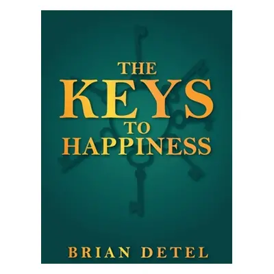 "The Keys to Happiness" - "" ("Detel Brian")(Paperback)