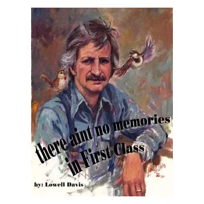 "There Ain't No Memories in First Class" - "" ("Davis Lowell")(Paperback)