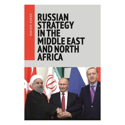 "Russian Strategy in the Middle East and North Africa" - "" ("Averre Derek")(Pevná vazba)