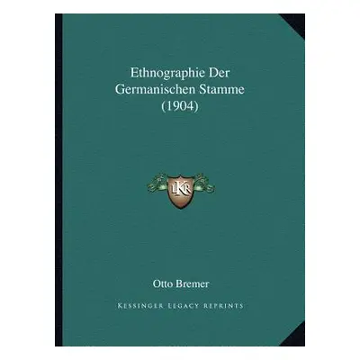 "Ethnographie Der Germanischen Stamme (1904)" - "" ("Bremer Otto")(Paperback)