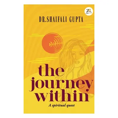 "The Journey Within" - "" ("Gupta Shaifali")(Paperback)