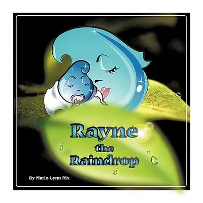 "Rayne the Raindrop" - "" ("Nix Marlo")(Paperback)