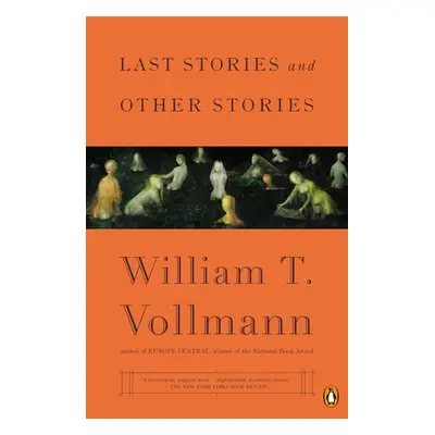 "Last Stories and Other Stories" - "" ("Vollmann William T.")(Paperback)