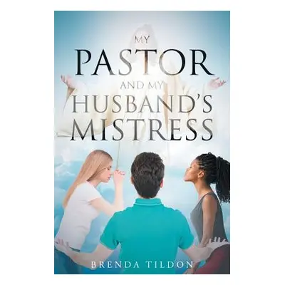 "My Pastor and My Husband's Mistress" - "" ("Tildon Brenda")(Paperback)