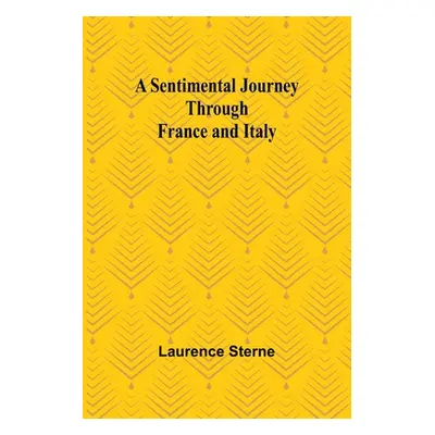 "A Sentimental Journey Through France and Italy" - "" ("Sterne Laurence")(Paperback)