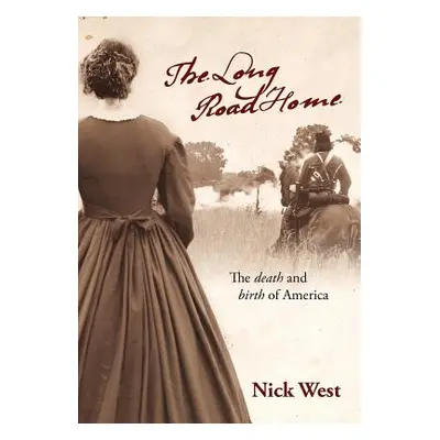 "The Long Road Home: The Death and Birth of America" - "" ("West Nick")(Pevná vazba)