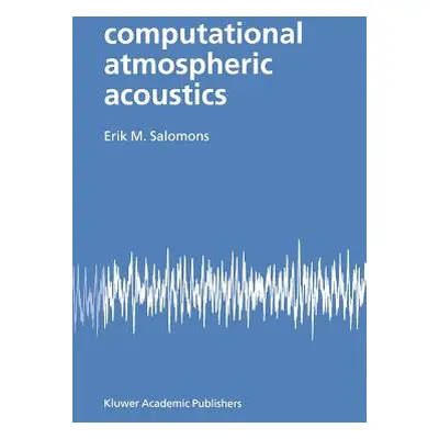 "Computational Atmospheric Acoustics" - "" ("Salomons E. M.")(Paperback)