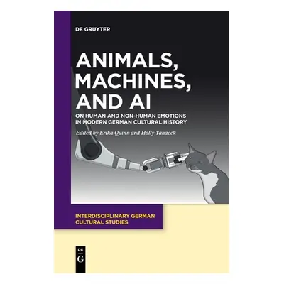 "Animals, Machines, and AI: On Human and Non-Human Emotions in Modern German Cultural History" -