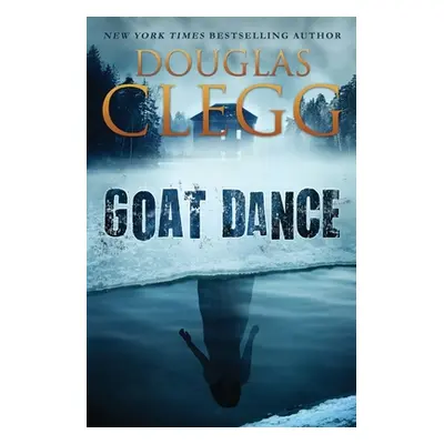 "Goat Dance: A Novel of Supernatural Horror" - "" ("Clegg Douglas")(Paperback)