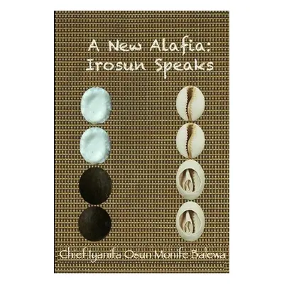 "A New Alafia, Irosun Speaks, Volume IV" - "" ("Monife Chief Iya Nifa Osun")(Paperback)