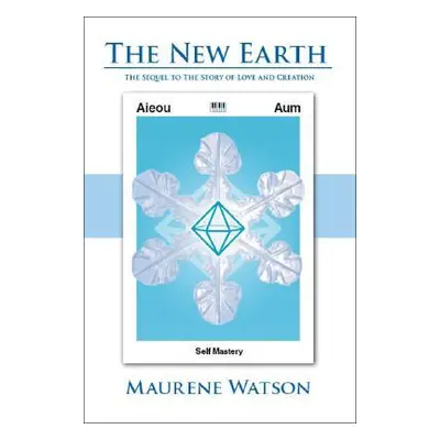 "The New Earth: The Sequel to the Story of Love and Creation" - "" ("Watson Maurene")(Paperback)