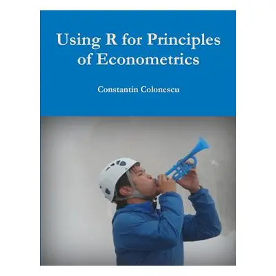 "Using R for Principles of Econometrics" - "" ("Colonescu Constantin")(Paperback)