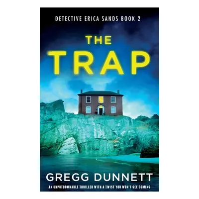 "The Trap: An unputdownable thriller with a twist you won't see coming" - "" ("Dunnett Gregg")(P