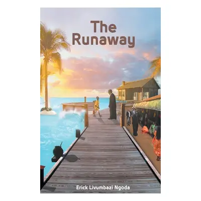 "The Runaway" - "" ("Ngoda Erick Livumbazi")(Paperback)