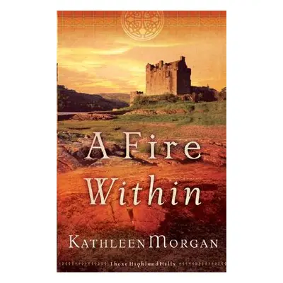 "A Fire Within" - "" ("Morgan Kathleen")(Paperback)