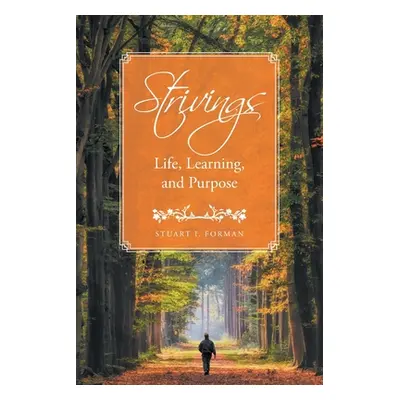 "Strivings: Life, Learning, and Purpose" - "" ("Forman Stuart I.")(Paperback)