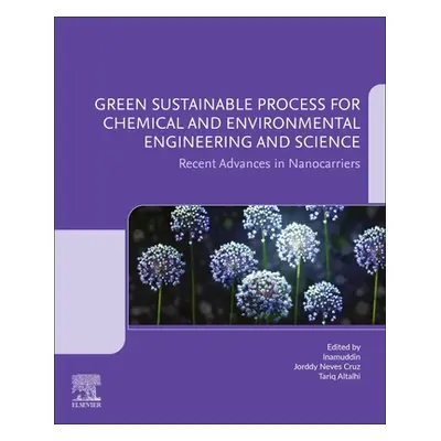 "Green Sustainable Process for Chemical and Environmental Engineering and Science: Recent Advanc