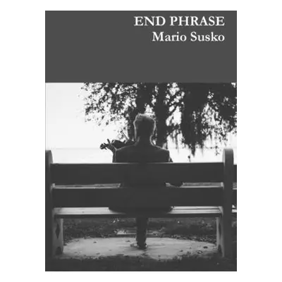 "End Phrase" - "" ("Mario Susko")(Paperback)