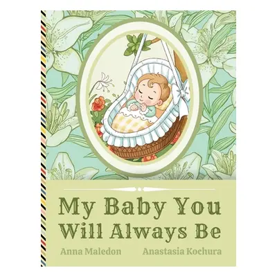 "My Baby You Will Always Be: Love Letter From Parents to a Child, Diverse Picture Book Poem for 