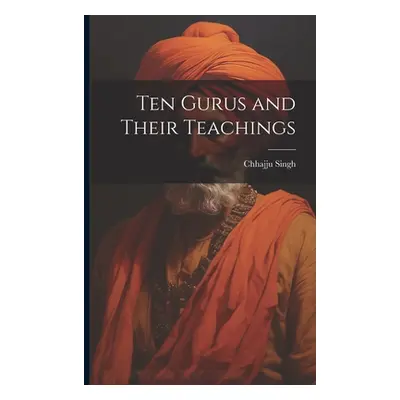 "Ten Gurus and Their Teachings" - "" ("Singh Chhajju")(Paperback)