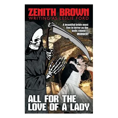 "All for the Love of a Lady" - "" ("Brown Zenith")(Paperback)