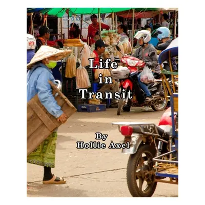 "Life in Transit" - "" ("Axel Hollie M.")(Paperback)