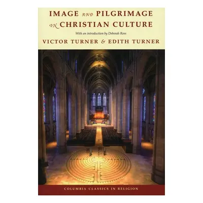 "Image and Pilgrimage in Christian Culture" - "" ("Turner Victor")(Paperback)