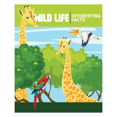 "WILD ANIMALS Interesting Facts: Illustrated Nature Books For Children" - "" ("Robert Maria")(Pa