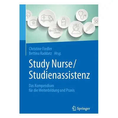 "Study Nurse / Studienassistenz: Das Kompendium Fr Die Weiterbildung Und Praxis" - "" ("Fiedler 