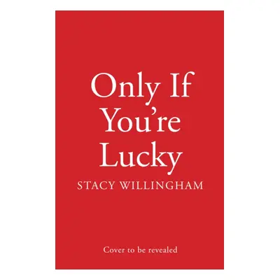 "Only If You're Lucky" - "" ("Willingham Stacy")(Paperback)