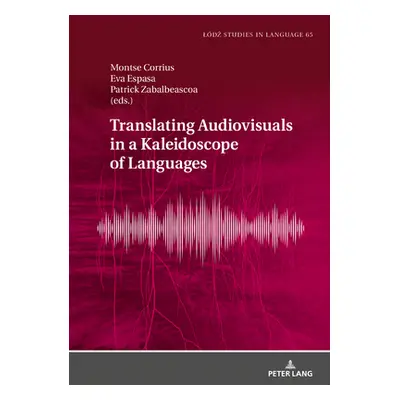 "Translating Audiovisuals in a Kaleidoscope of Languages" - "" ("Bogucki Lukasz")(Pevná vazba)