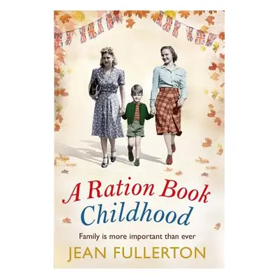 "A Ration Book Childhood" - "" ("Fullerton Jean")(Paperback)