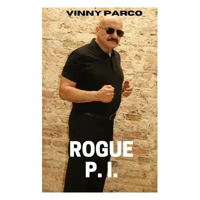 "Rogue P. I." - "" ("Parco Vinny")(Paperback)