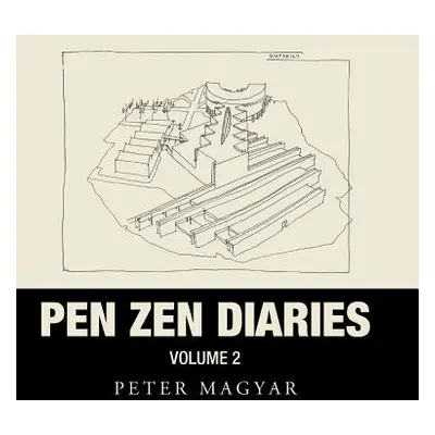 "Pen Zen Diaries: Volume Two" - "" ("Magyar Peter")(Pevná vazba)