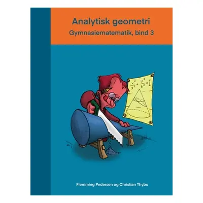 "Analytisk geometri: Gymnasiematematik, bind 3" - "" ("Pedersen Flemming")(Paperback)