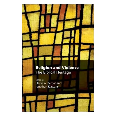 "Religion and Violence: The Biblical Heritage" - "" ("Bernat David A.")(Paperback)