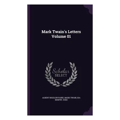 "Mark Twain's Letters Volume 01" - "" ("Paine Albert Bigelow")(Pevná vazba)