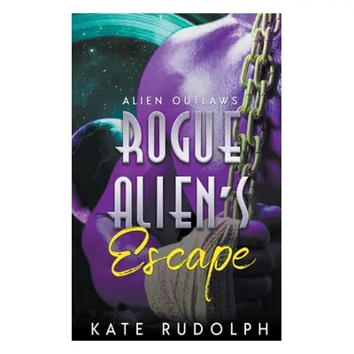 "Rogue Alien's Escape" - "" ("Rudolph Kate")(Paperback)