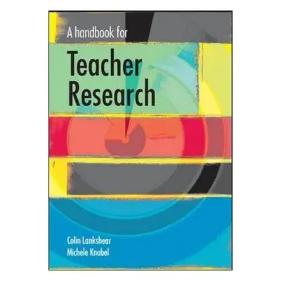 "A Handbook for Teacher Research" - "" ("Lankshear Colin")(Paperback)