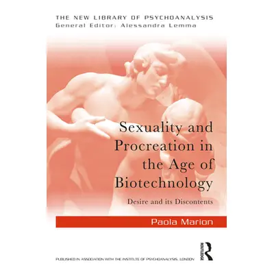 "Sexuality and Procreation in the Age of Biotechnology: Desire and its Discontents" - "" ("Mario