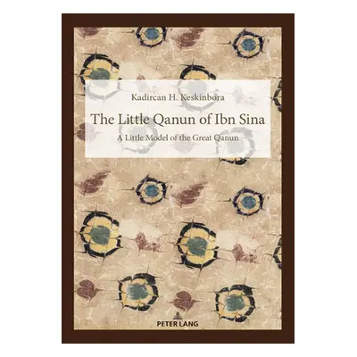 "The Little Qanun of Ibn Sina; Little Model of the Great Qanun" - "" ("Keskinbora Kadircan Hidir