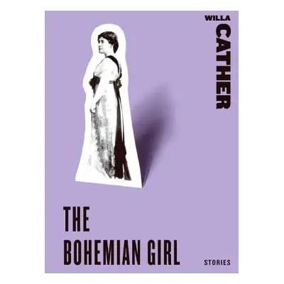 "The Bohemian Girl" - "" ("Cather Willa")(Paperback)